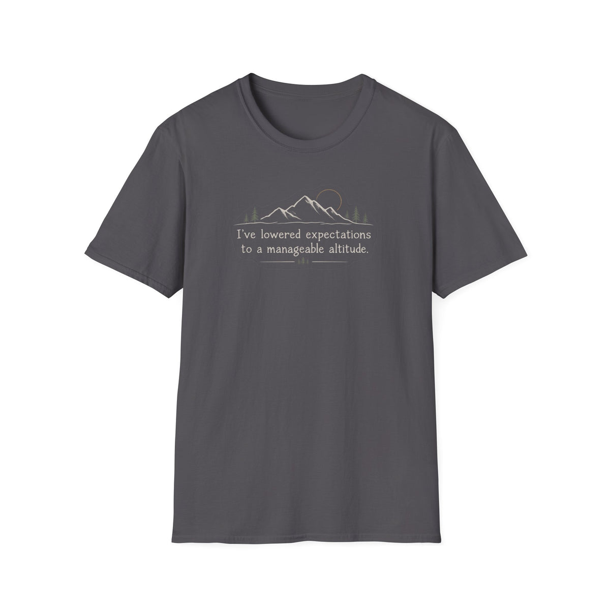 Mountain Quote T-Shirt — "I've Lowered Expectations to a Manageable Altitude"