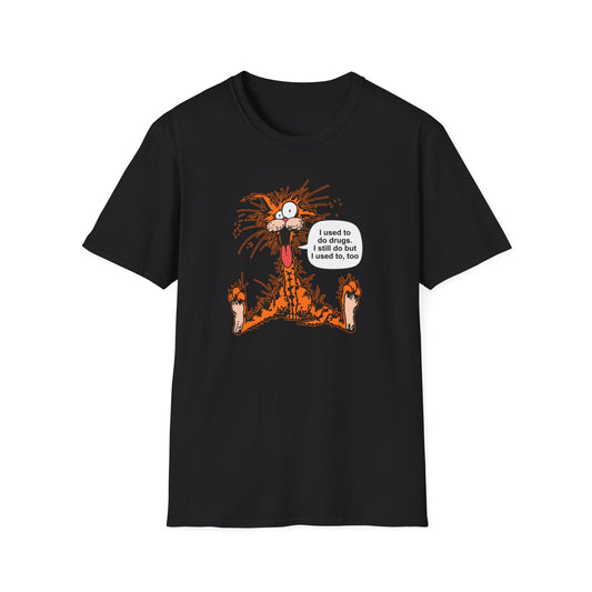 Bill The Cat T-Shirt — Funny "I Used to Do drugs, I Still Do, But I Used to, Too" Graphic Tee