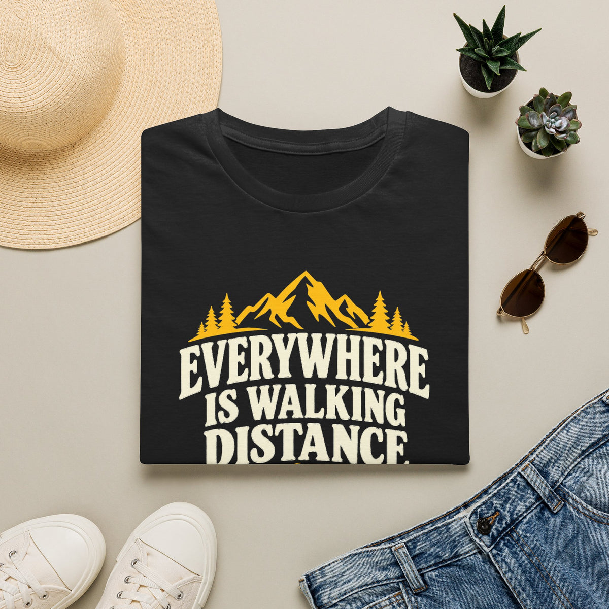 Everywhere Is Walking Distance T-Shirt — Funny Hiking Shirt for Outdoors Lovers