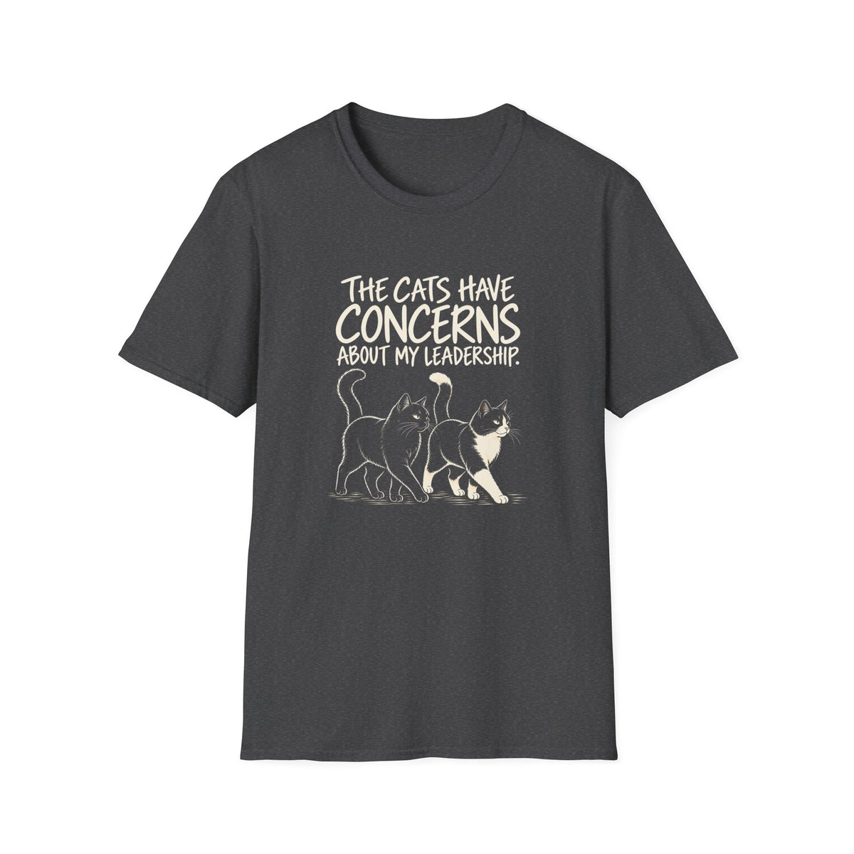Cat Humor T-Shirt — "The Cats Have Concerns About My Leadership" Cute Cat Lover Tee