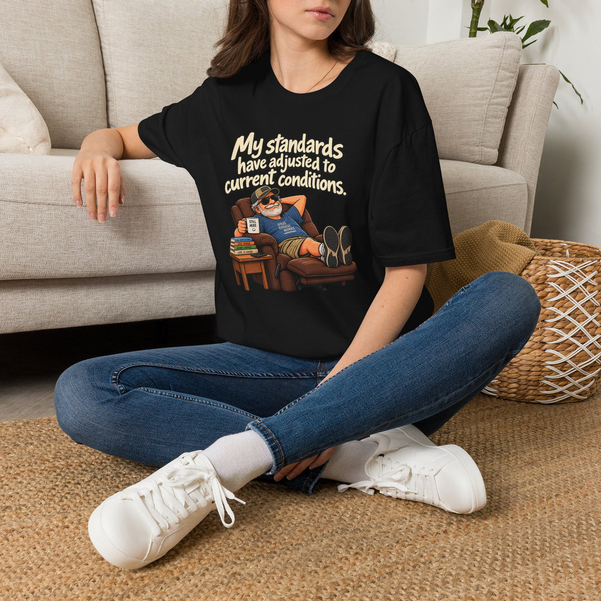 My Standards Have Adjusted to Current Conditions T-Shirt