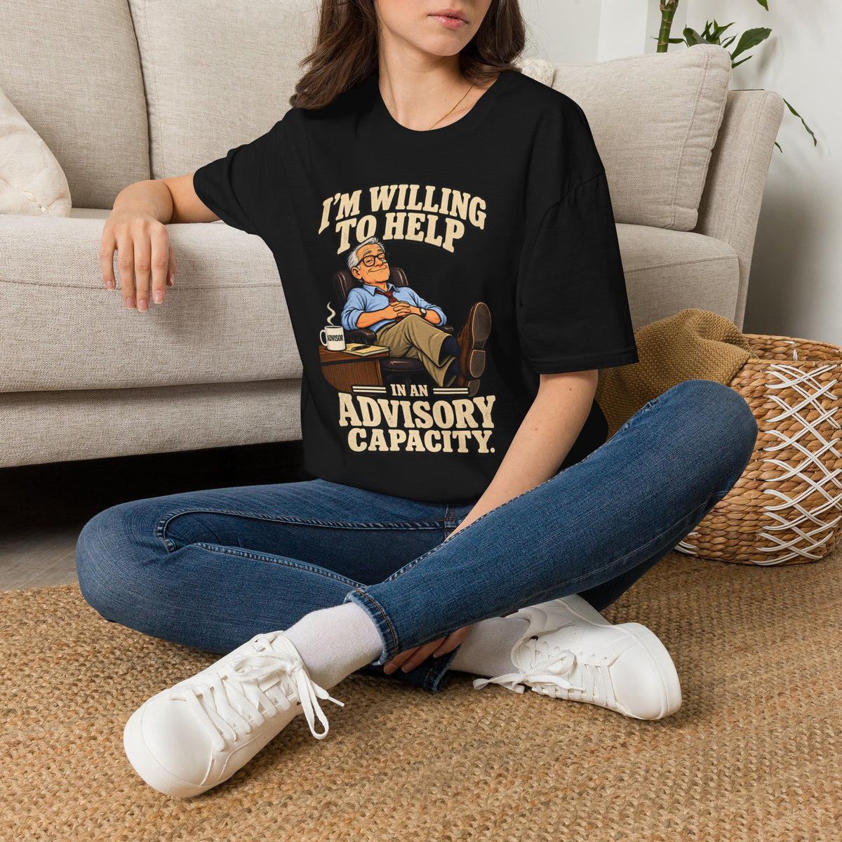 I’m Willing To Help T-Shirt — 'In An Advisory Capacity' Funny Relaxed Advice Tee
