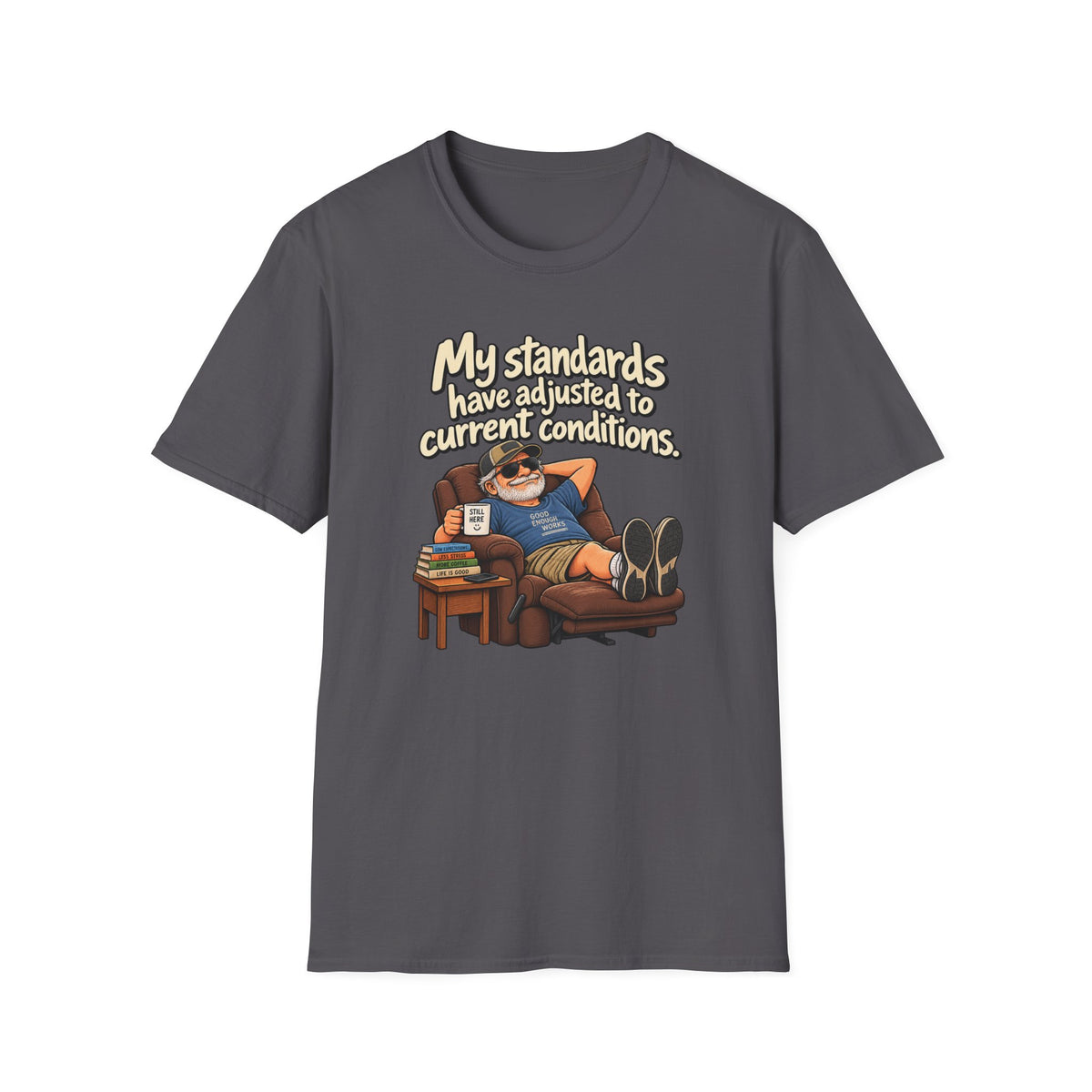 My Standards Have Adjusted to Current Conditions T-Shirt