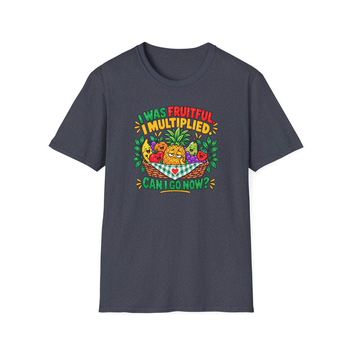 I Was Fruitful I Multiplied T-Shirt —  Graphic Tee