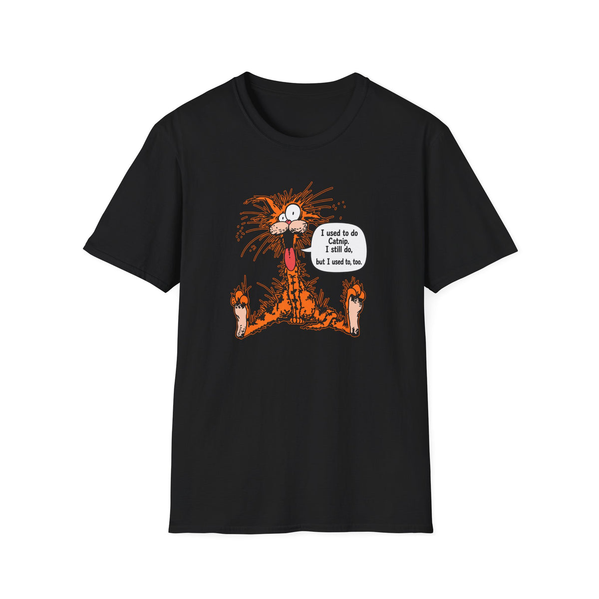 Bill The Cat T-Shirt — Funny "I Used to Do Catnip, I Still Do, But I Used to, Too" Graphic Tee